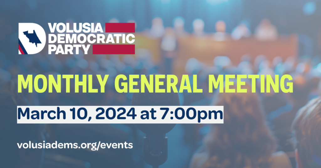 Volusia County Democratic Party Monthly General Meeting