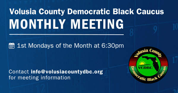 Volusia County Democratic Black Caucus Monthly Meeting